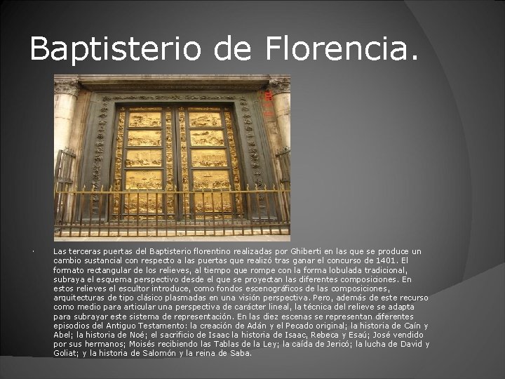 Baptisterio de Florencia. Las terceras puertas del Baptisterio florentino realizadas por Ghiberti en las