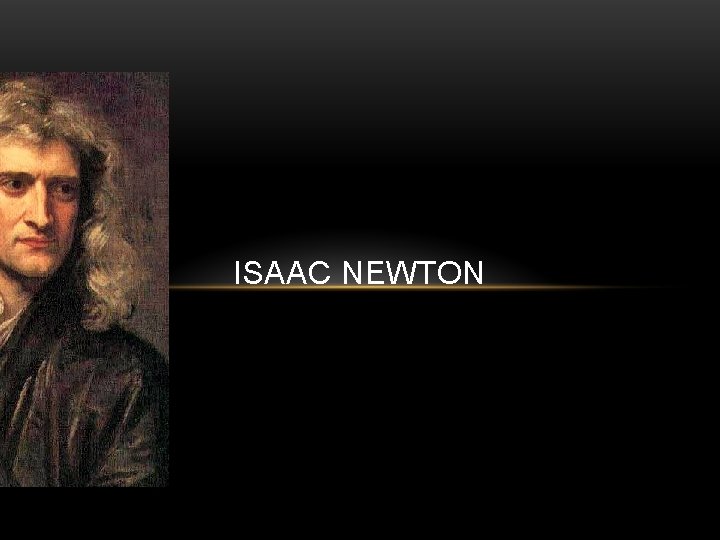 ISAAC NEWTON 