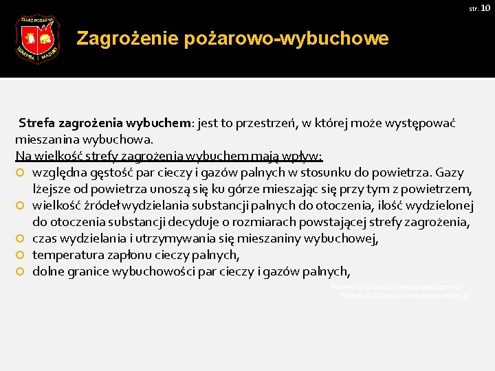 str. 10 Zagrożenie pożarowo-wybuchowe Strefa zagrożenia wybuchem: jest to przestrzeń, w której może występować