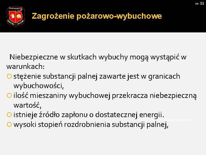 str. 11 Zagrożenie pożarowo-wybuchowe Niebezpieczne w skutkach wybuchy mogą wystąpić w warunkach: stężenie substancji