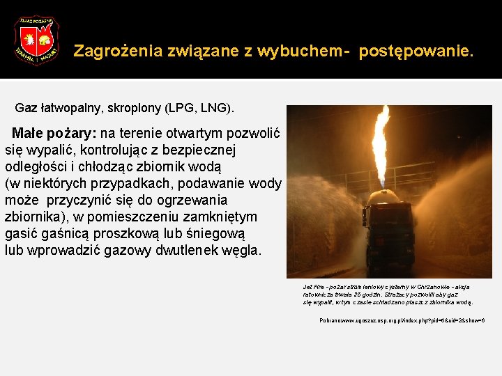 Zagrożenia związane z wybuchem- postępowanie. Gaz łatwopalny, skroplony (LPG, LNG). Małe pożary: na terenie