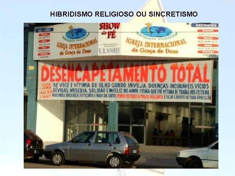 HIBRIDISMO RELIGIOSO OU SINCRETISMO 