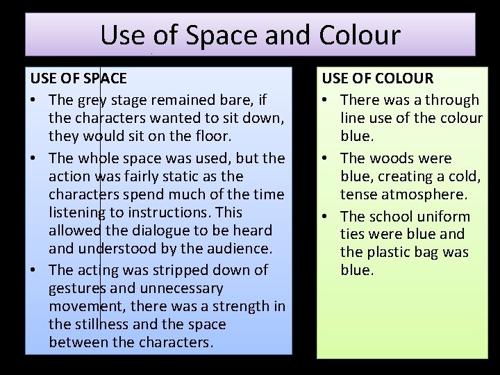 Use of Space and Colour USE OF SPACE • The grey stage remained bare, Use of Space and Colour USE OF SPACE • The grey stage remained bare,
