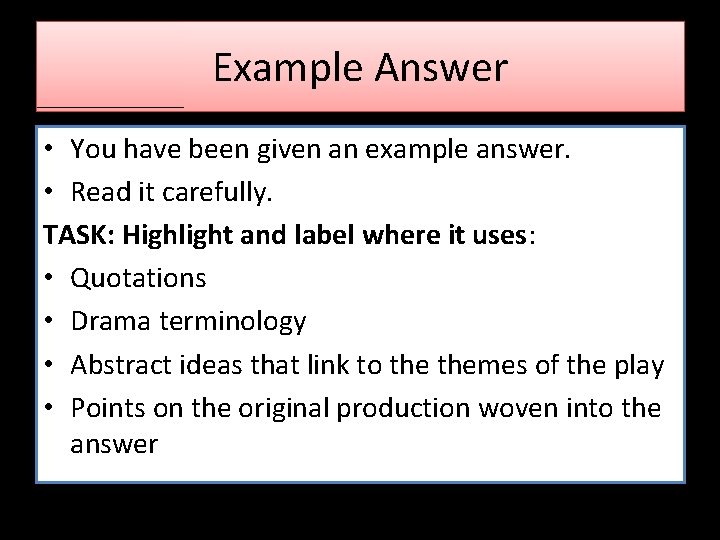 Example Answer • You have been given an example answer. • Read it carefully. Example Answer • You have been given an example answer. • Read it carefully.