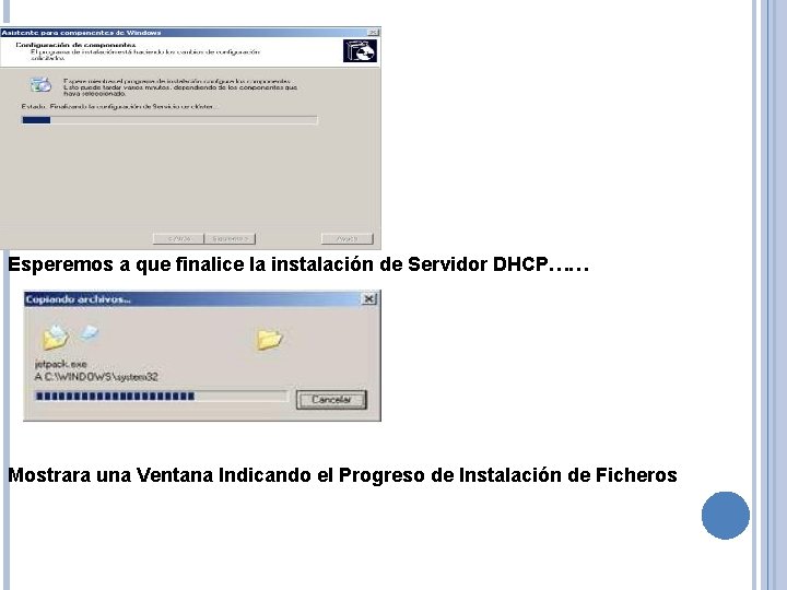 Esperemos a que finalice la instalación de Servidor DHCP…… Mostrara una Ventana Indicando el