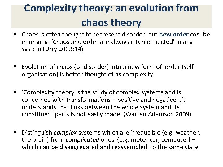 Complexity theory: an evolution from chaos theory § Chaos is often thought to represent