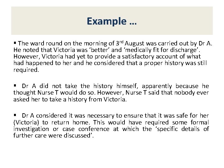 Example … § The ward round on the morning of 3 rd August was