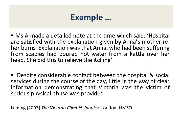 Example … § Ms A made a detailed note at the time which said: