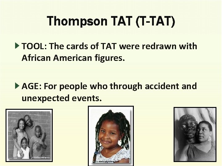 Thompson TAT (T-TAT) TOOL: The cards of TAT were redrawn with African American figures.