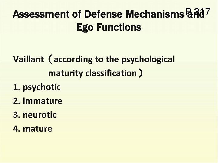 Assessment of Defense Mechanisms P. 317 and Ego Functions Vaillant（according to the psychological maturity
