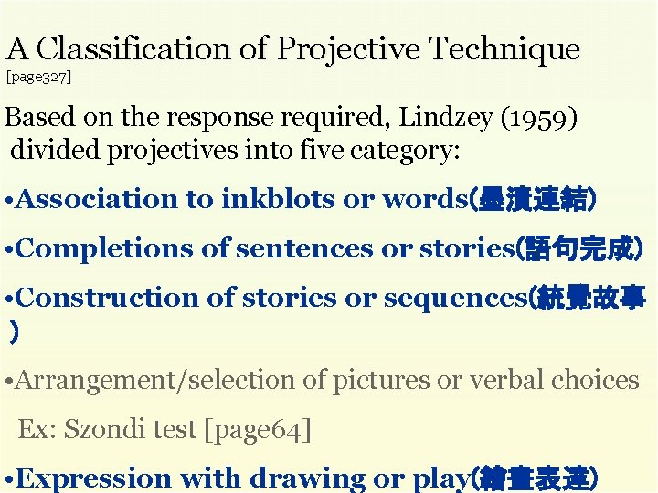 A Classification of Projective Technique [page 327] Based on the response required, Lindzey (1959)