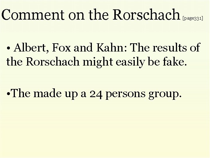 Comment on the Rorschach [page 331] • Albert, Fox and Kahn: The results of