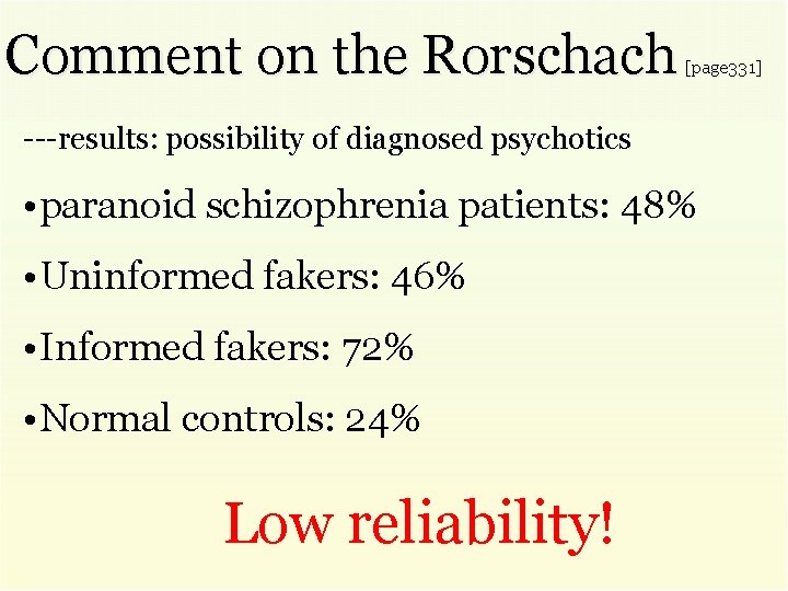 Comment on the Rorschach [page 331] ---results: possibility of diagnosed psychotics • paranoid schizophrenia