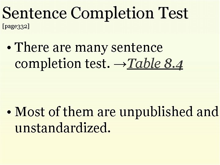 Sentence Completion Test [page 332] • There are many sentence completion test. →Table 8.