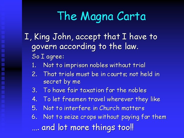 The Magna Carta I, King John, accept that I have to govern according to
