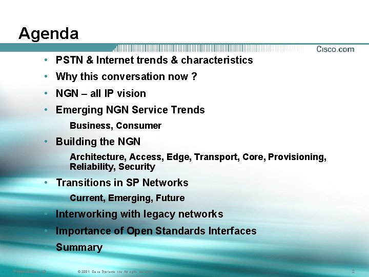 Agenda • PSTN & Internet trends & characteristics • Why this conversation now ?