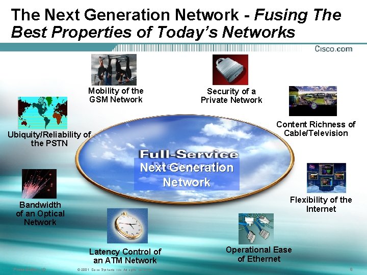 The Next Generation Network - Fusing The Best Properties of Today’s Networks Mobility of