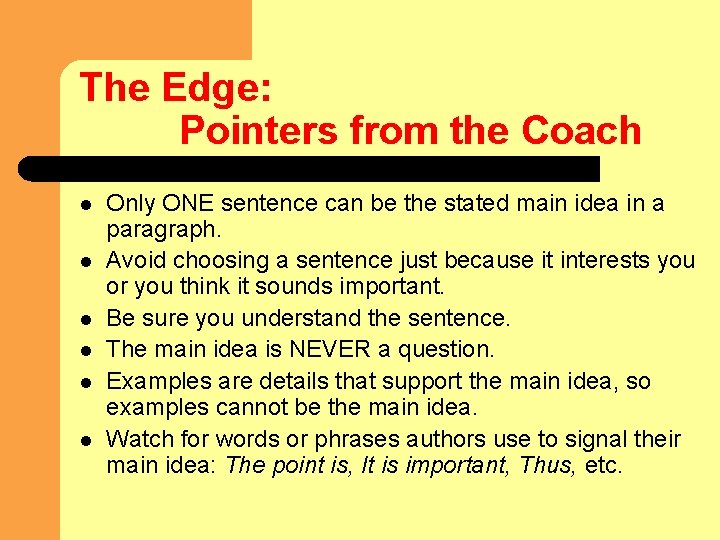 The Edge: Pointers from the Coach l l l Only ONE sentence can be