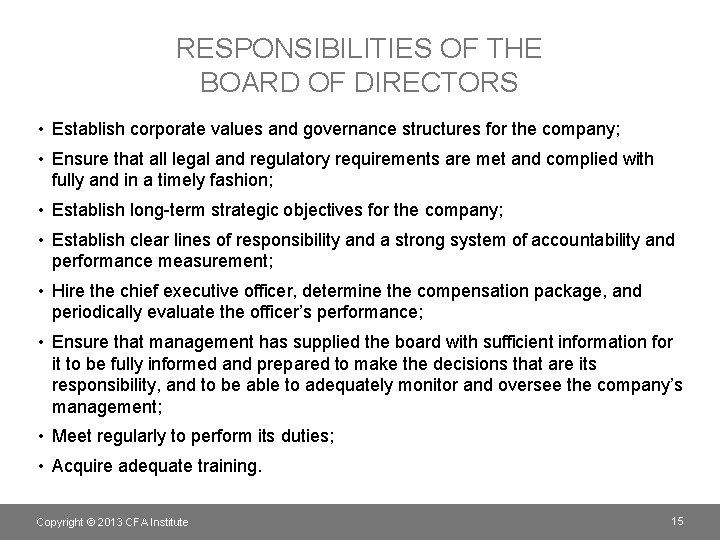 RESPONSIBILITIES OF THE BOARD OF DIRECTORS • Establish corporate values and governance structures for