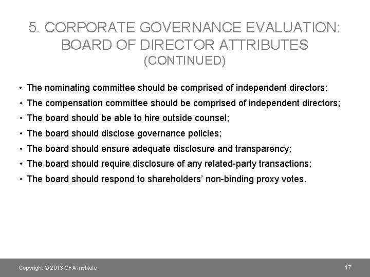 5. CORPORATE GOVERNANCE EVALUATION: BOARD OF DIRECTOR ATTRIBUTES (CONTINUED) • The nominating committee should