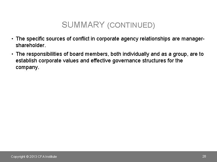 SUMMARY (CONTINUED) • The specific sources of conflict in corporate agency relationships are managershareholder.