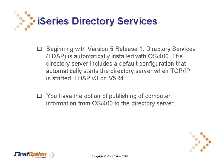 i. Series Directory Services q Beginning with Version 5 Release 1, Directory Services (LDAP)