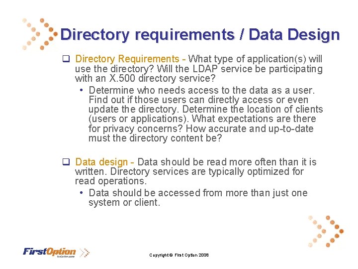 Directory requirements / Data Design q Directory Requirements - What type of application(s) will