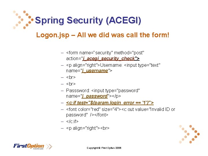 Spring Security (ACEGI) Logon. jsp – All we did was call the form! –