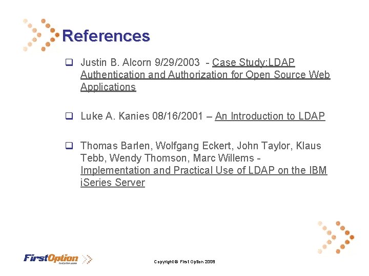  References q Justin B. Alcorn 9/29/2003 - Case Study: LDAP Authentication and Authorization