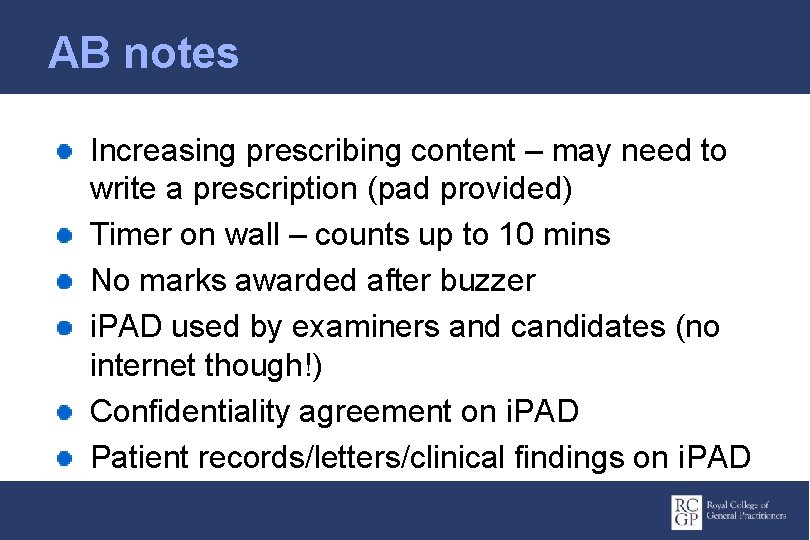 AB notes Increasing prescribing content – may need to write a prescription (pad provided)