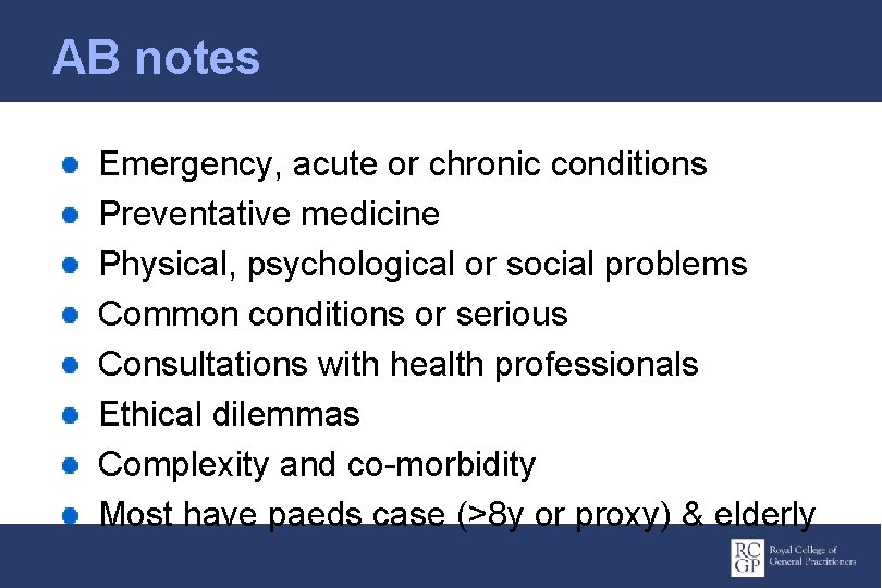 AB notes Emergency, acute or chronic conditions Preventative medicine Physical, psychological or social problems