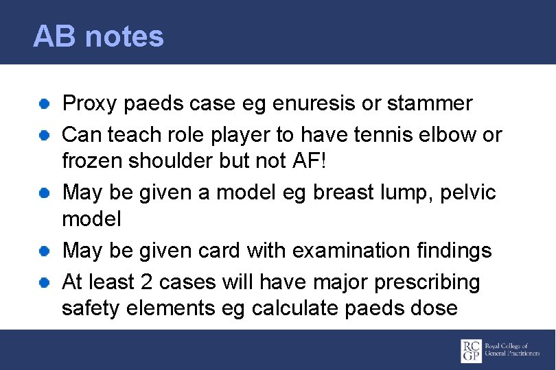 AB notes Proxy paeds case eg enuresis or stammer Can teach role player to