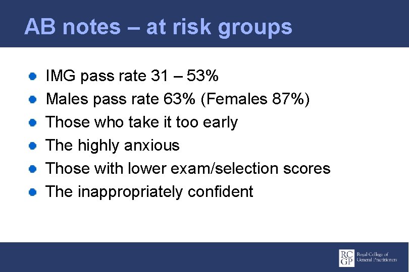 AB notes – at risk groups IMG pass rate 31 – 53% Males pass