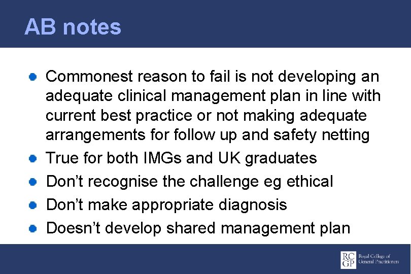 AB notes Commonest reason to fail is not developing an adequate clinical management plan