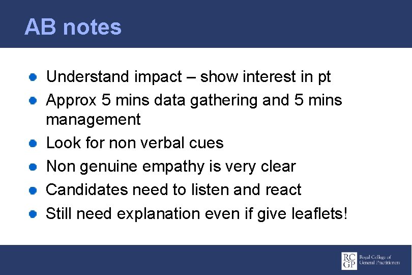 AB notes Understand impact – show interest in pt Approx 5 mins data gathering