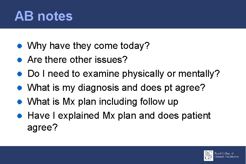 AB notes Why have they come today? Are there other issues? Do I need