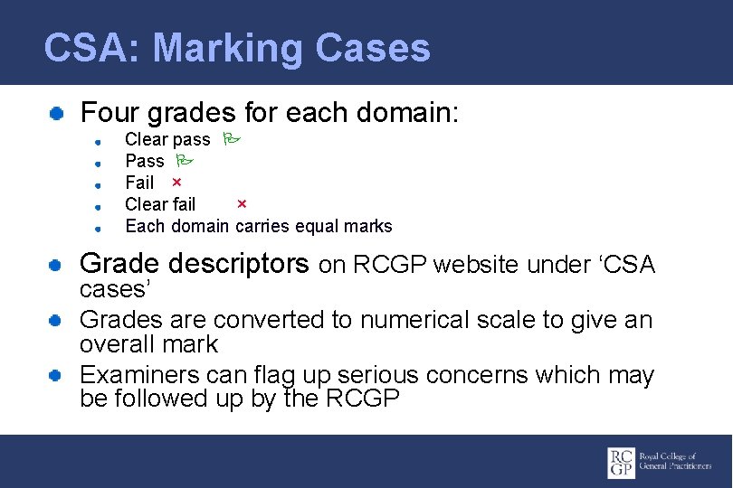 CSA: Marking Cases Four grades for each domain: Clear pass Pass Fail × Clear