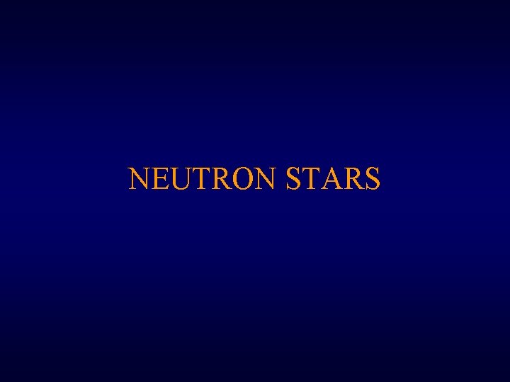 NEUTRON STARS NEUTRON STARS