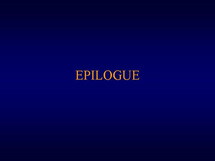 EPILOGUE EPILOGUE