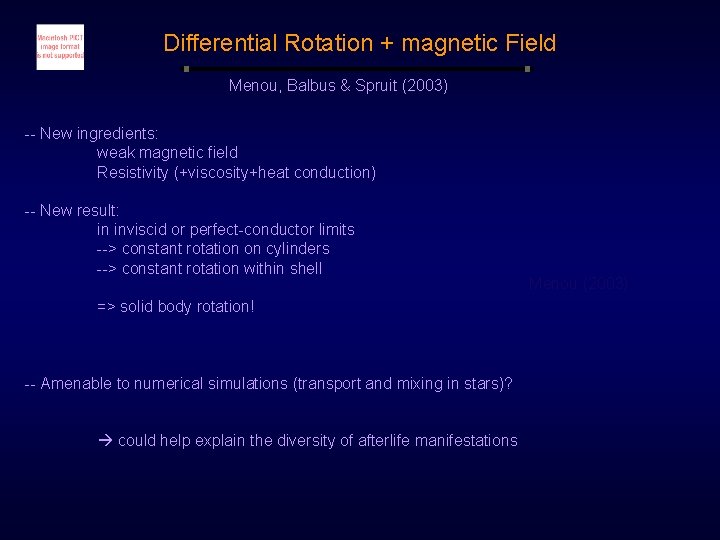 Differential Rotation + magnetic Field Menou, Balbus & Spruit (2003) -- New ingredients: weak Differential Rotation + magnetic Field Menou, Balbus & Spruit (2003) -- New ingredients: weak