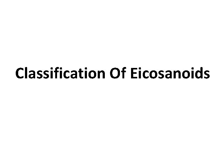 Classification Of Eicosanoids 
