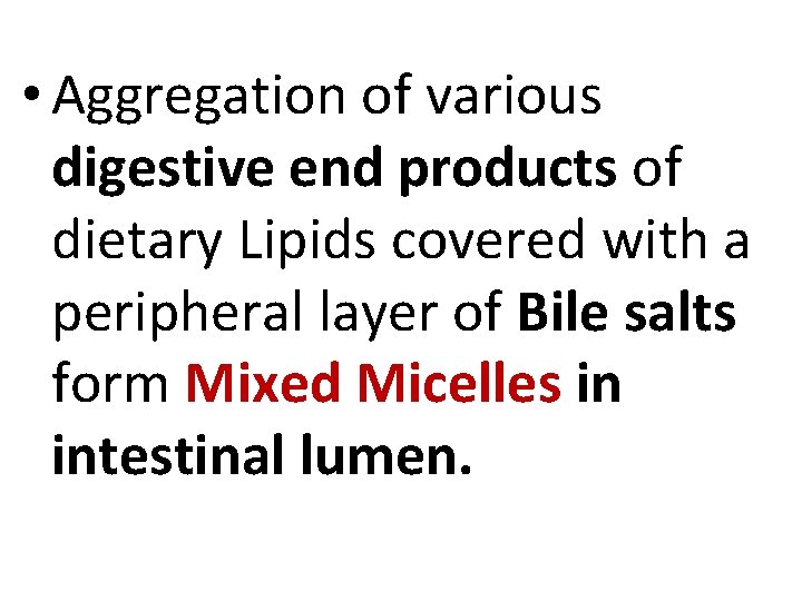  • Aggregation of various digestive end products of dietary Lipids covered with a