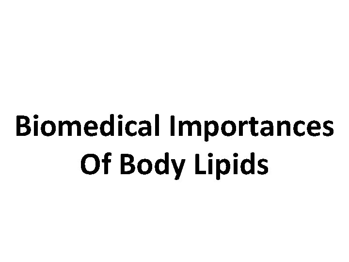 Biomedical Importances Of Body Lipids 