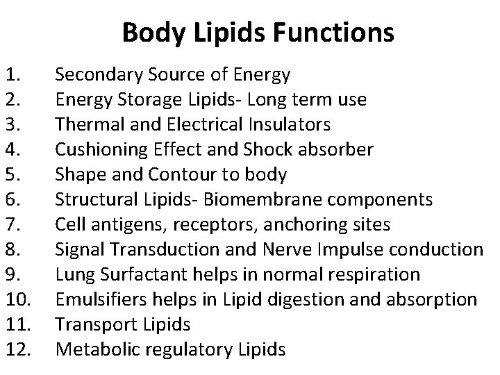 Body Lipids Functions 1. 2. 3. 4. 5. 6. 7. 8. 9. 10. 11.