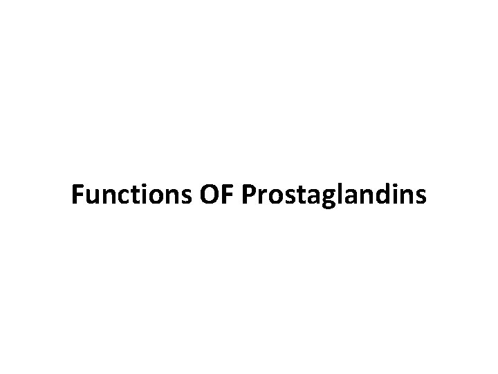 Functions OF Prostaglandins 