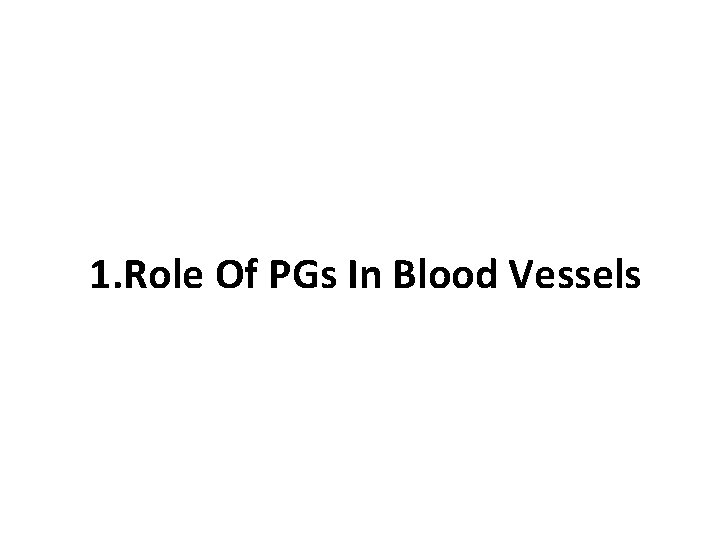 1. Role Of PGs In Blood Vessels 