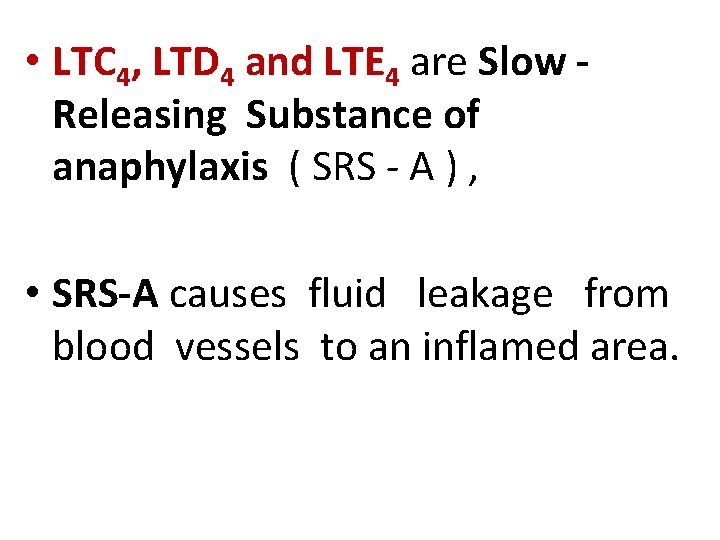  • LTC 4, LTD 4 and LTE 4 are Slow - Releasing Substance