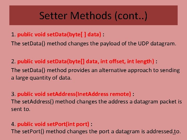 Setter Methods (cont. . ) 1. public void set. Data(byte[ ] data) : The