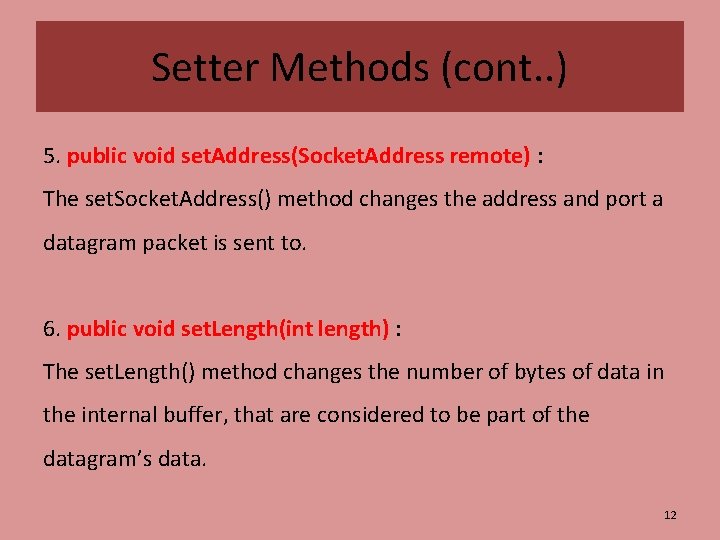 Setter Methods (cont. . ) 5. public void set. Address(Socket. Address remote) : The