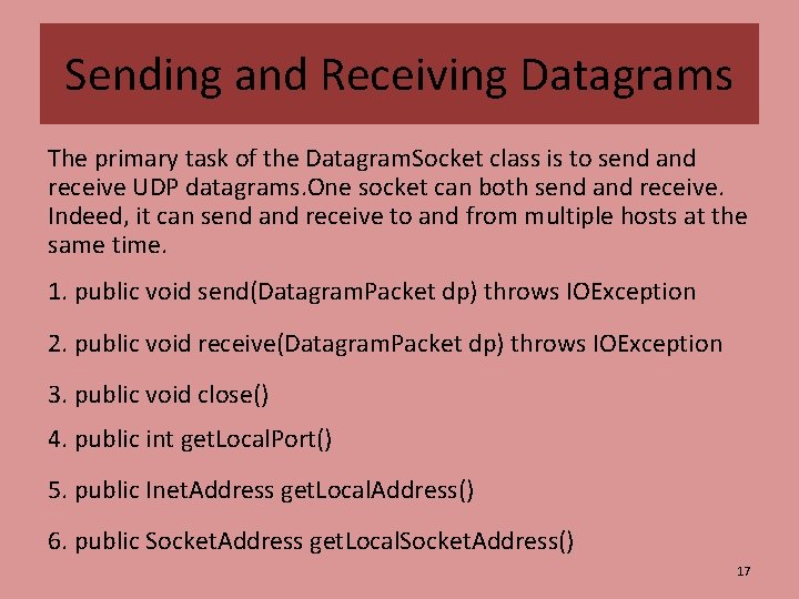 Sending and Receiving Datagrams The primary task of the Datagram. Socket class is to